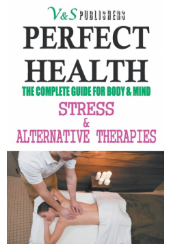Perfect Health  Stress & Alternative Therapies
