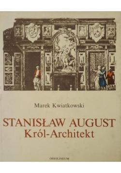 Stanisław August Król Architekt