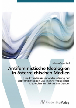 Antifeministische Ideologien in österreichischen Medien