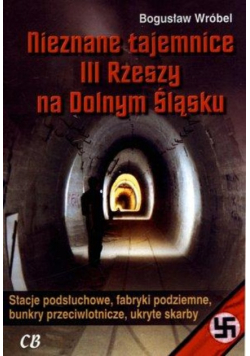 Nieznane tajemnice III Rzeszy na Dolnym Śląsku