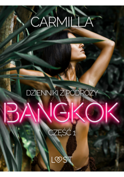 Dzienniki z podróży cz.1: Bangkok – opowiadanie erotyczne