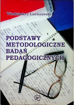 Podstawy metodologiczne badań pedagogicznych Dedykacja Autora