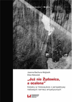 "Już nie Żydowica, a ocalona"