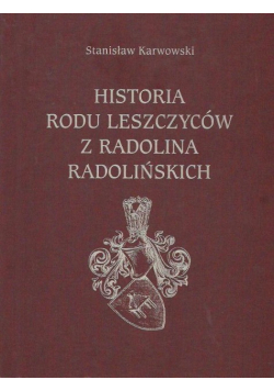 Historia rodu Leszczyców z Radiolina Radiolińskich