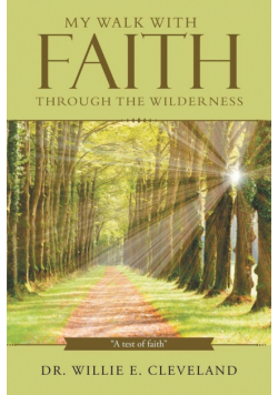 My Walk With Faith Through The Wilderness