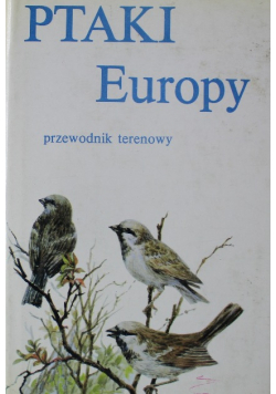 Ptaki Europy przewodnik terenowy