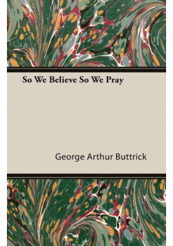 So We Believe So We Pray
