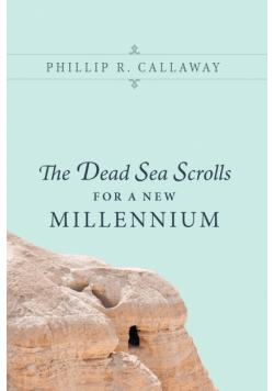 The Dead Sea Scrolls for a New Millennium