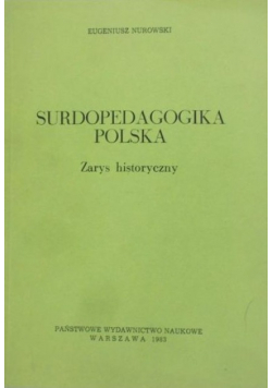 Surdopedagogika polska Zarys historyczny.