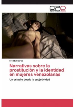 Narrativas sobre la prostitución y la identidad en mujeres venezolanas