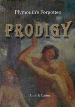 Plymouth's Forgotten  Prodigy