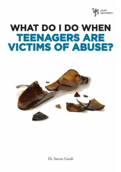 What Do I Do When Teenagers Are Victims of Abuse?