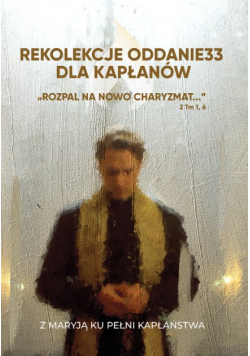 Rekolekcje oddanie33 dla kapłanów