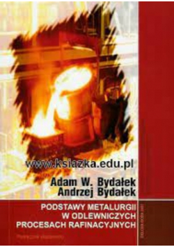 Podstawy metalurgii w odlewniczych procesach rafinacyjnych