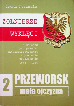 Żołnierze wyklęci Przeworsk Mała ojczyzna