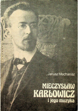 Mieczysław Karłowicz i jego muzyka