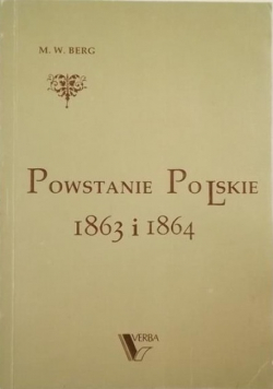 Powstanie Polskie 1863 i 1864 tom 1 reprint z 1856r