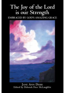 The Joy of the Lord Is Our Strength