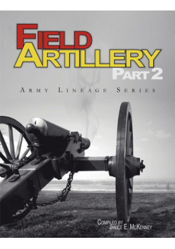 Field Artillery Part 2 (Army Lineage Series)
