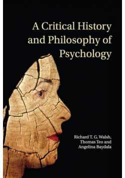 A Critical History and Philosophy of             Psychology
