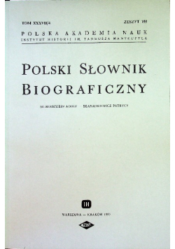 Polski słownik biograficzny Tom XXXVII / 4 Zeszyt 155