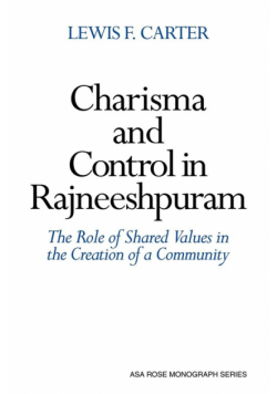 Charisma and Control in Rajneeshpuram