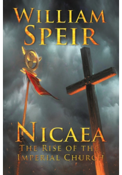Nicaea - The Rise of the Imperial Church