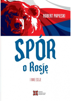 Spór o Rosję i inne eseje