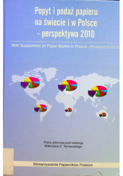 Popyt i podaż papieru na świecie i w Polsce perspektywa 2010