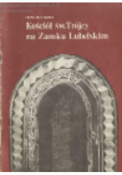 Kościół Św Trójcy na Zamku Lubelskim