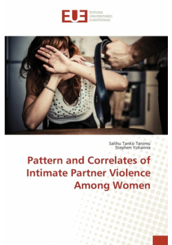 Pattern and Correlates of Intimate Partner Violence Among Women