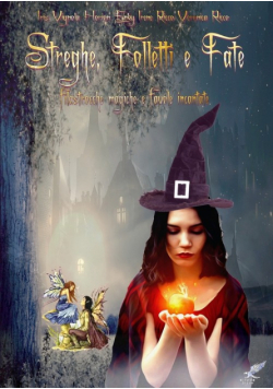 Streghe, Folletti E Fate, Filastrocche Magiche E Favole Incantate