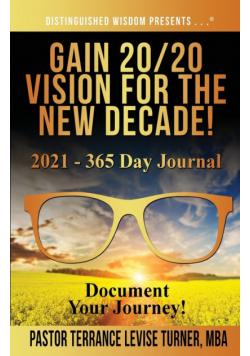 Gain 20/20 Vision For The New Decade! 2021 - 365 Day Journal