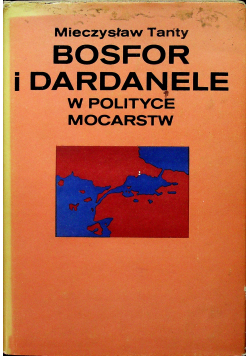 Bosfor i Dardanele w polityce mocarstw