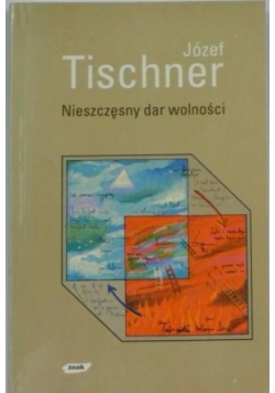 Nieszczęsny dar wolności