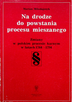 Na drodze do powstania procesu mieszanego