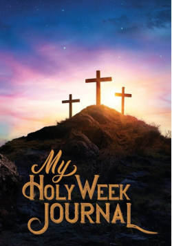 My Holy Week Journal
