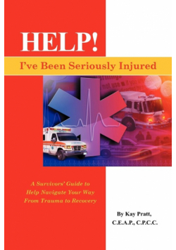 Help! I've Been Seriously Injured