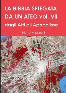 La Bibbia Spiegata Da Un Ateo Vol. Vii