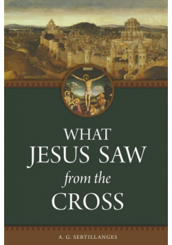 What Jesus Saw From the Cross