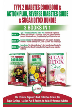 Type 2 Diabetes Cookbook & Action Plan, Reverse Diabetes Guide & Sugar Detox - 3 Books in 1 Bundle