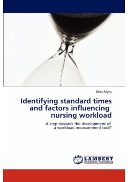 Identifying standard times and factors influencing   nursing workload
