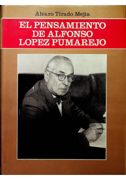 El pensamiento de Alfonso Lopez Pumarejo
