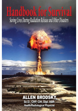 Handbook for Survival - Information for Saving Lives During Radiation Releases and Other Disasters