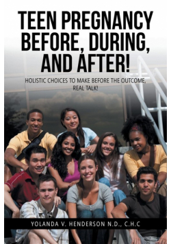 Teen Pregnancy Before, During, And After!