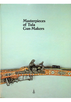 Masterpieces of tula gun makers
