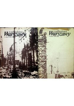 Odbudowa Warszawy w latach 1944 1949  tom 1 i 2