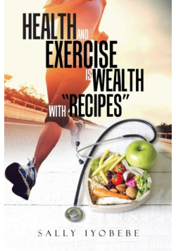 Health and Exercise is wealth with "Recipes"