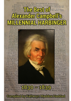 The Best of Alexander Campbell's Millennial Harbinger 1830-1839
