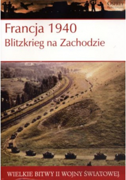 Wielkie bitwy II wojny światowej Francja 1940 Blitzkrieg na Zachodzie z DVD